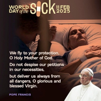 World Day of the Sick, Feast of Our Lady of Lourdes.